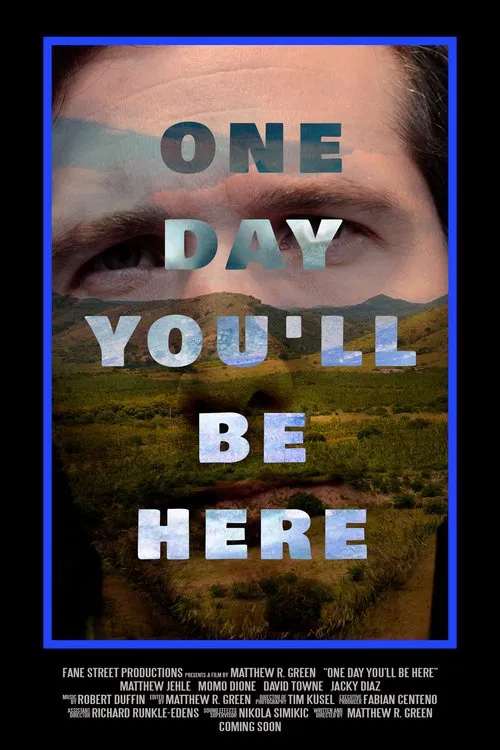 One Day You'll Be Here movie poster