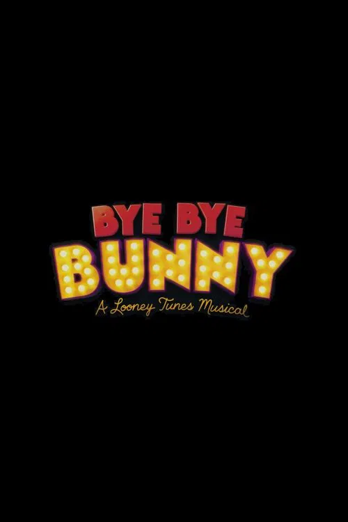 Bye Bye Bunny: A Looney Tunes Musical movie poster