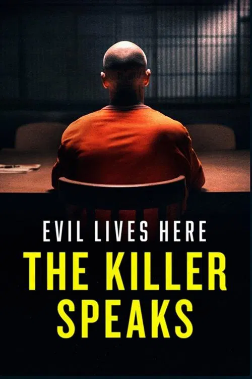 Evil Lives Here: The Killer Speaks tv show poster