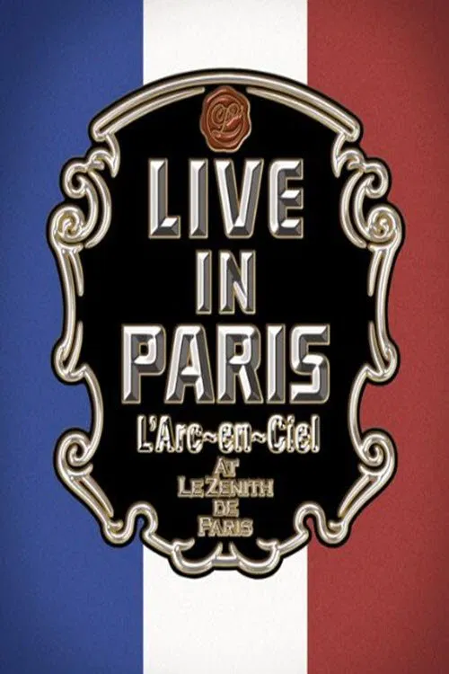 L'Arc~en~Ciel: Live In Paris movie poster