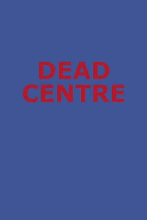 Dead Centre movie poster