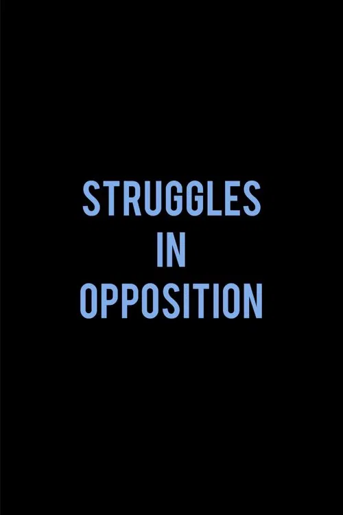 Struggles in Opposition movie poster