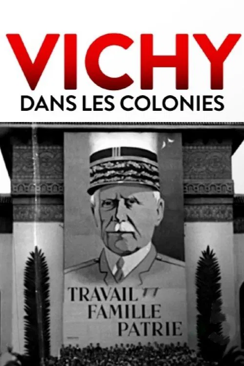 Vichy dans les colonies movie poster