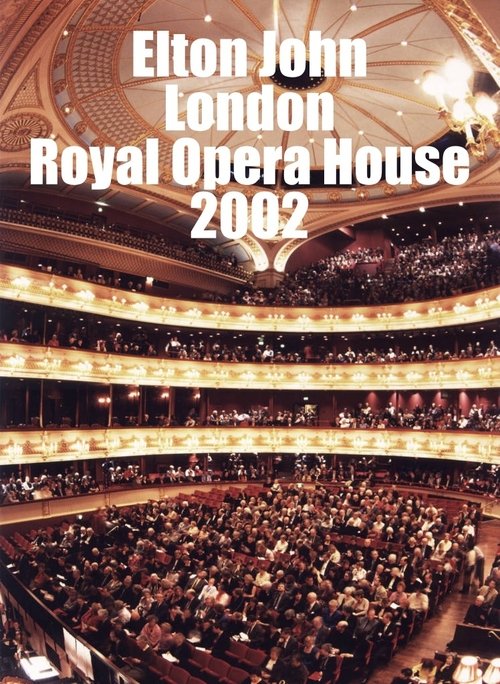 Elton John - London The Royal Opera House 2002 movie poster