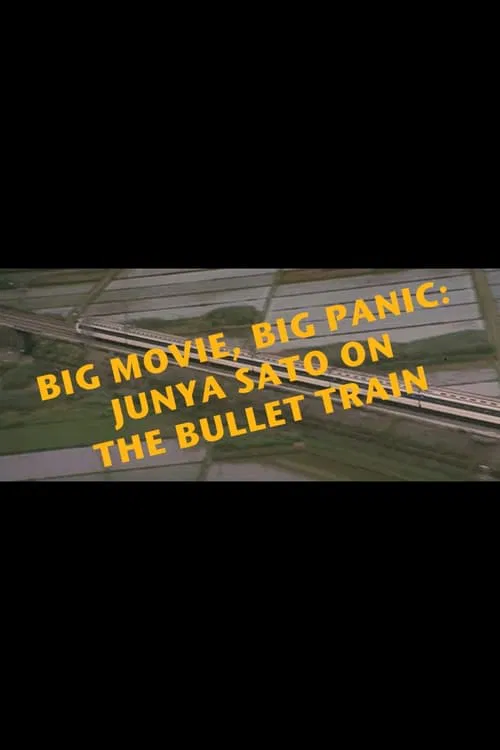 Poster do filme Big Movie, Big Panic: Junya Sato on the Bullet Train