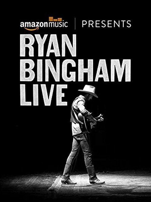 Ryan Bingham Live movie poster