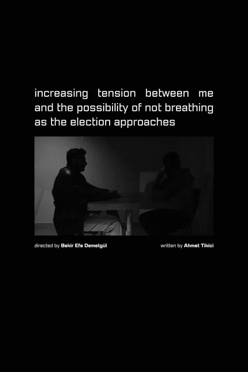 Increasing Tension Between Me and the Possibility of Not Breathing as the Election Approaches movie poster