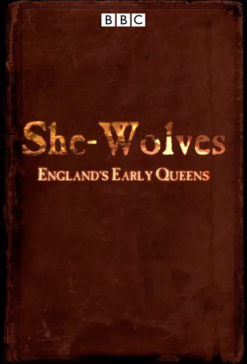 She-Wolves: England's Early Queens movie poster