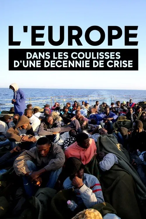 Europe, dans les coulisses d'une décennie de crise tv show poster