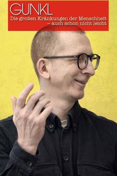 Gunkl: Die großen Kränkungen der Menschheit - auch schon nicht leicht movie poster
