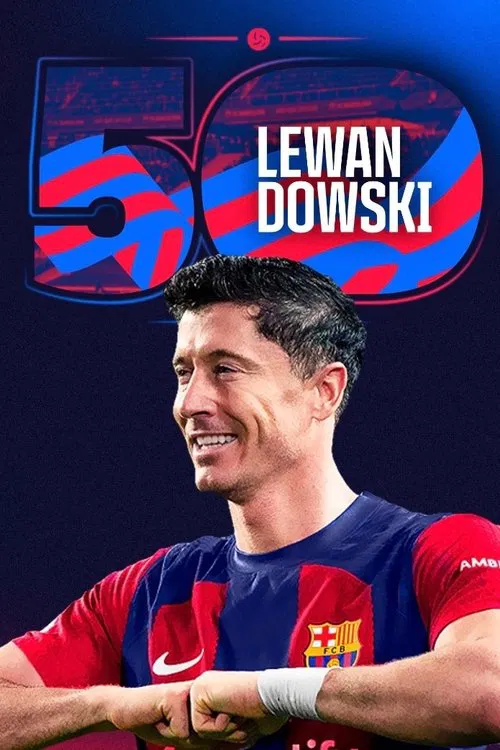 Poster do filme Lewandowski: 50 goals as a Blaugrana