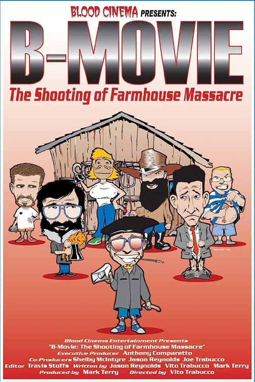 Poster do filme B-Movie: The Shooting of 'Farmhouse Massacre'