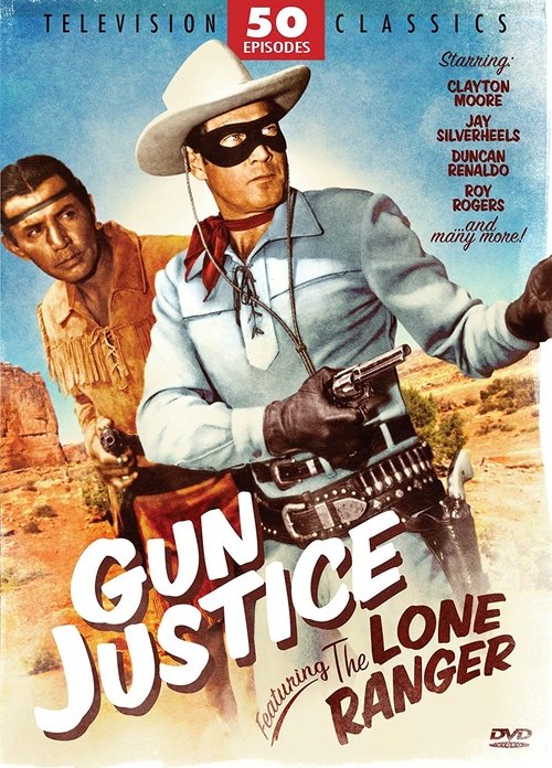 Gun Justice: Featuring the Lone Ranger tv show poster