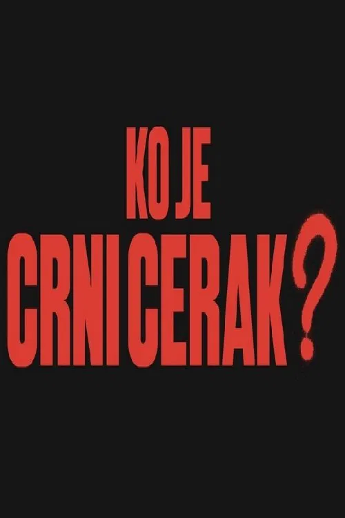 Poster do filme Who Is Crni Cerak?