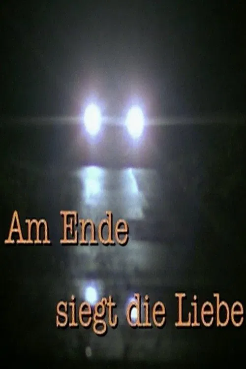 Am Ende siegt die Liebe movie poster