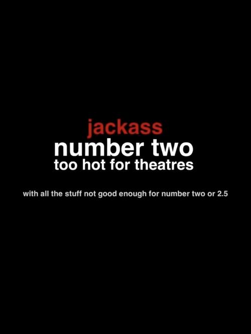 Poster do filme Jackass Number Two: Too Hot for Theaters