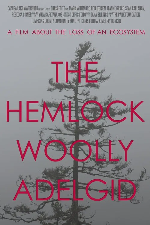 The Hemlock Woolly Adelgid: A Film About the Loss of an Ecosystem movie poster