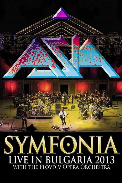 Asia: Symfonia - Live In Bulgaria 2013 movie poster