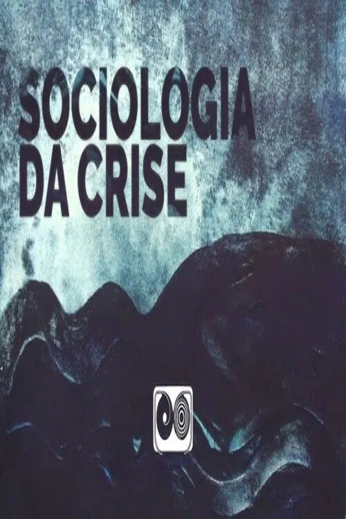 Sociologia da Crise movie poster