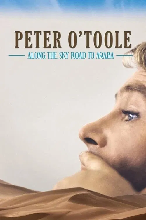 Peter O'Toole: Along the Sky Road to Aqaba movie poster