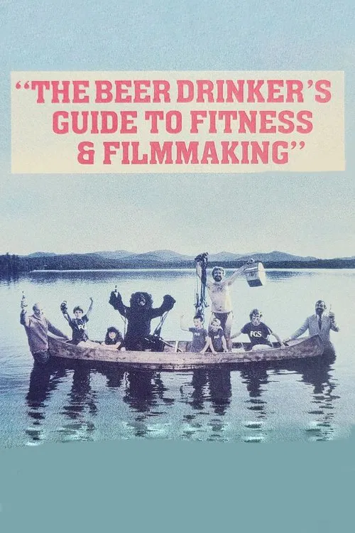 The Beer Drinker's Guide to Fitness and Filmmaking movie poster