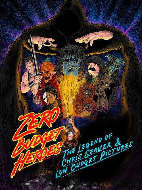 Zero Budget Heroes: The Legend of Chris Seaver & Low Budget Pictures movie poster