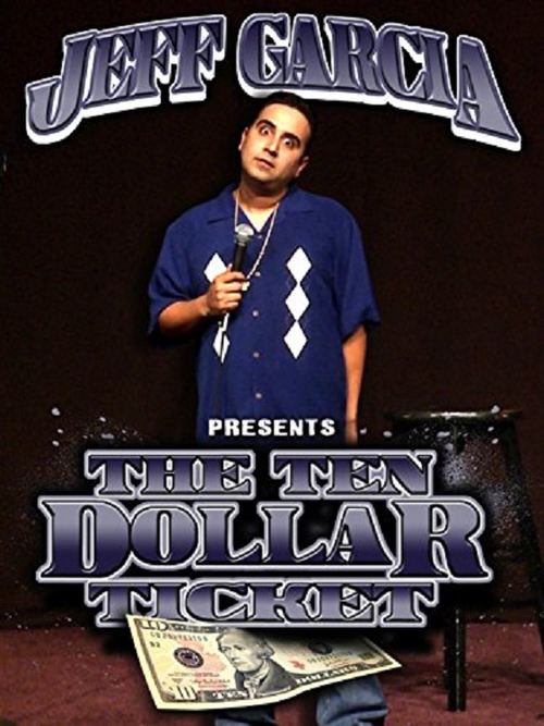 Jeff Garcia: The Ten Dollar Ticket movie poster