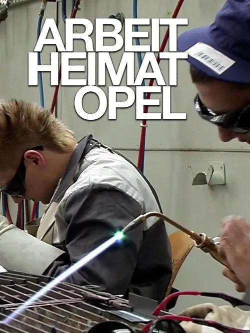 Arbeit Heimat Opel movie poster