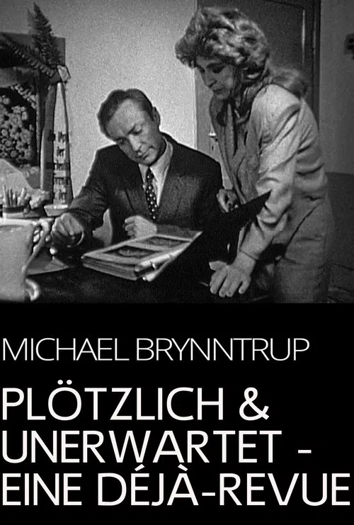 Plötzlich und unerwartet - eine Déjà-Revue movie poster