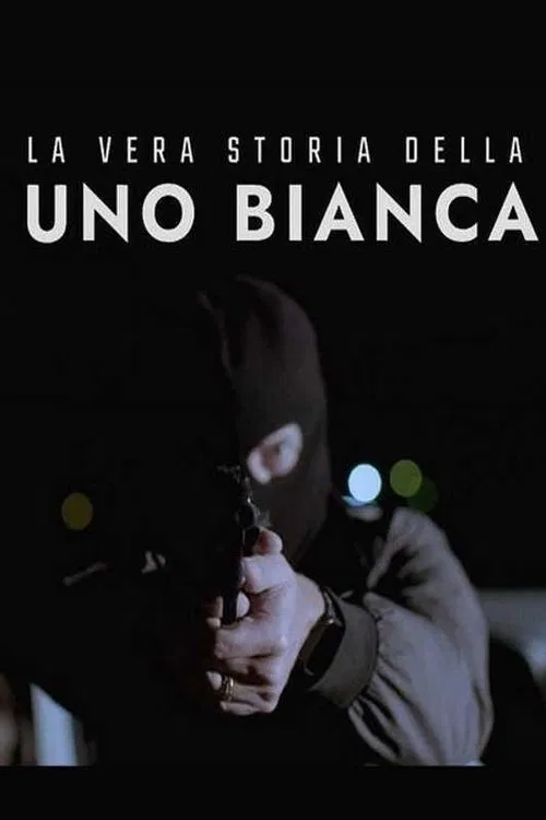La vera storia della Uno bianca movie poster