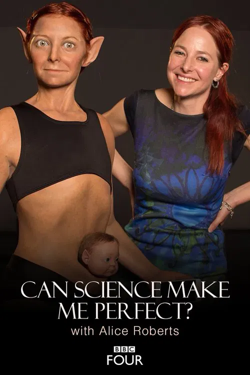 Can Science Make Me Perfect? With Alice Roberts movie poster