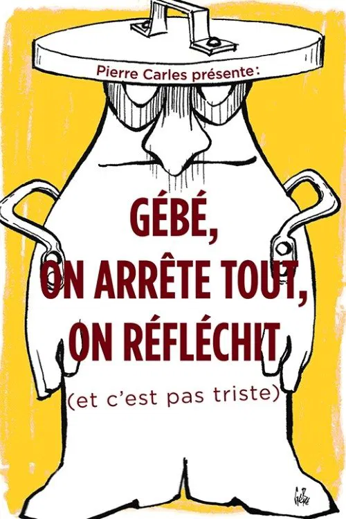 Poster do filme Gébé on arrête tout, on réfléchit