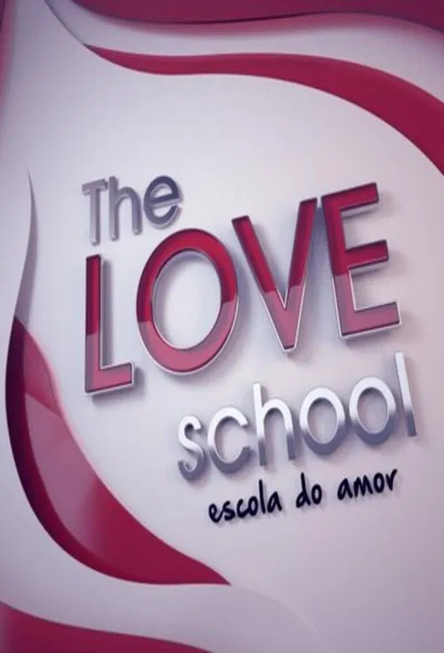 The Love School - Escola do Amor tv show poster