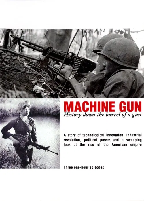 Machine Gun: History Down the Barrel of a Gun tv show poster