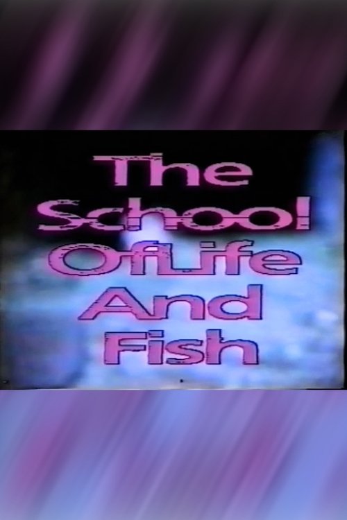 The School of Life And Fish movie poster