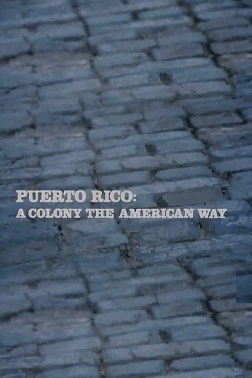 Puerto Rico: A Colony the American Way movie poster
