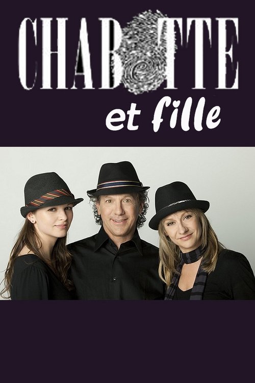 Chabotte et fille tv show poster