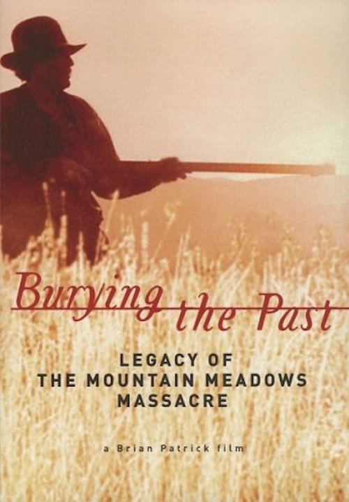 Burying the Past: Legacy of the Mountain Meadows Massacre movie poster