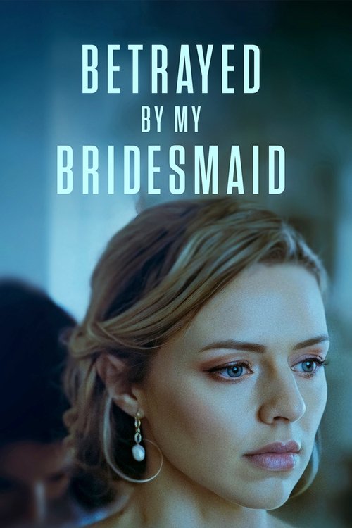 Betrayed by My Bridesmaid movie poster