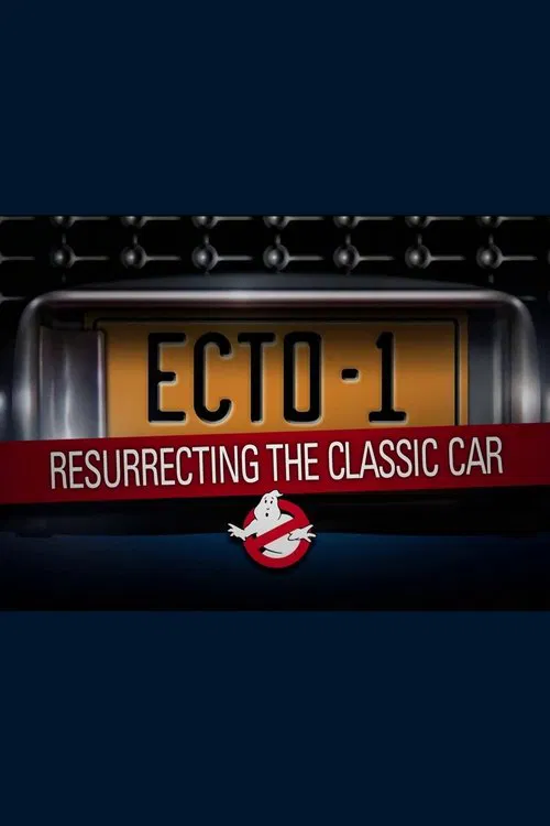 Ecto-1: Resurrecting The Classic Car movie poster