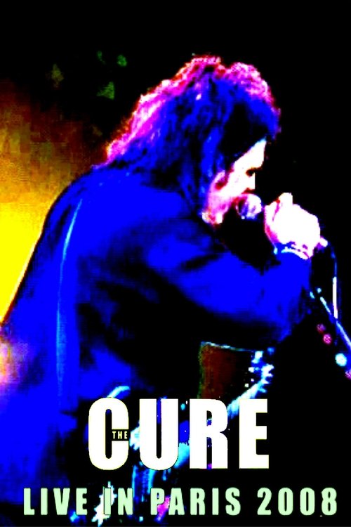 The Cure: Live In Paris 2008 movie poster
