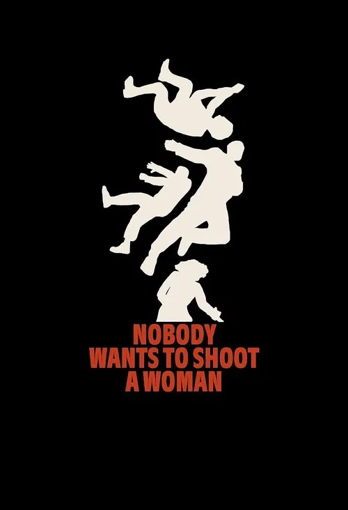 Nobody Wants to Shoot a Woman movie poster