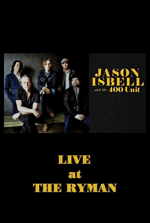 Jason Isbell & the 400 Unit: Live from the Ryman movie poster
