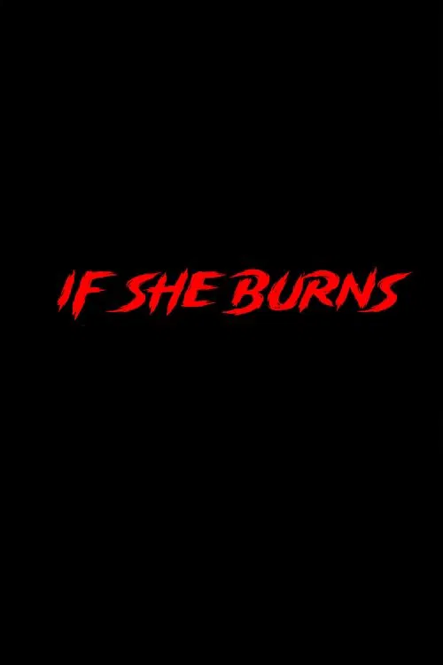 If She Burns movie poster
