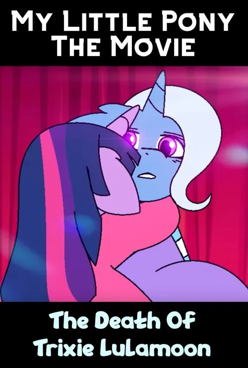 My Little Pony The Movie: The Death Of Trixie Lulamoon movie poster