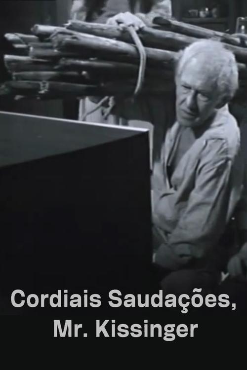 Cordiais Saudações, Mr. Kissinger movie poster