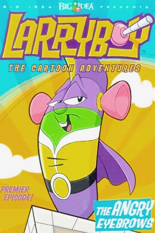 VeggieTales: LarryBoy and the Angry Eyebrows movie poster