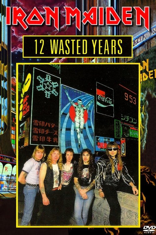 Iron Maiden: 12 Wasted Years movie poster