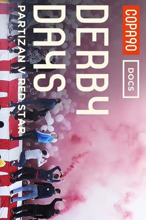 Derby Days Belgrade: The Most Intense Atmosphere in Football movie poster