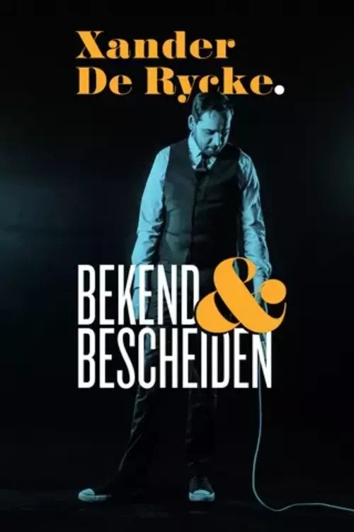 Xander De Rycke: Bekend & Bescheiden movie poster